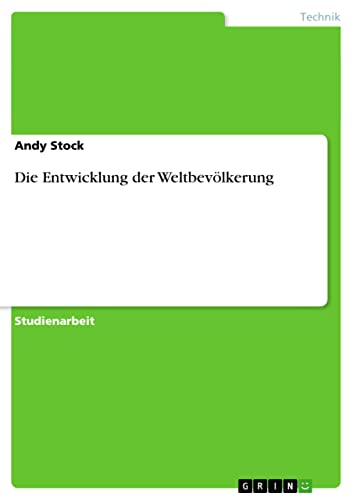 Die Entwicklung der Weltbevölkerung