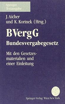 Bundesvergabegesetz (BVergG): mit den Gesetzesmaterialien (Springer Textausgabe)