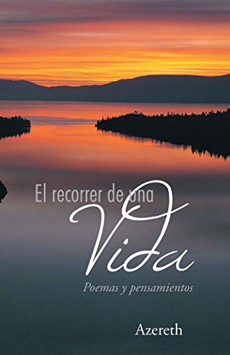 El Recorrer de Una Vida: Poemas y Pensamientos