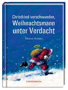 Christkind verschwunden, Weihnachtsmann unter Verdacht: Heitere Krimis