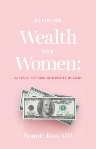Defining Wealth for Women: (n.) Peace, Purpose, and Plenty of Cash!