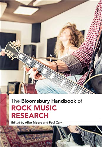 The Bloomsbury Handbook of Rock Music Research (Bloomsbury Handbooks)