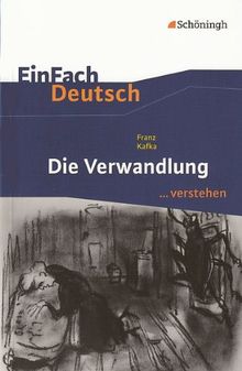 EinFach Deutsch ...verstehen: Franz Kafka: Die Verwandlung
