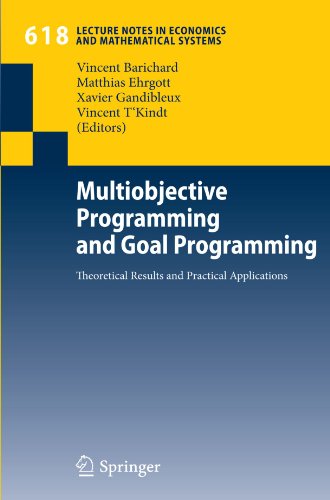 Multiobjective Programming and Goal Programming: Theoretical Results and Practical Applications (Lecture Notes in Economics and Mathematical Systems)