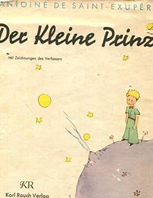 Der Kleine Prinz: Mit den originalen Illustrationen des Autors