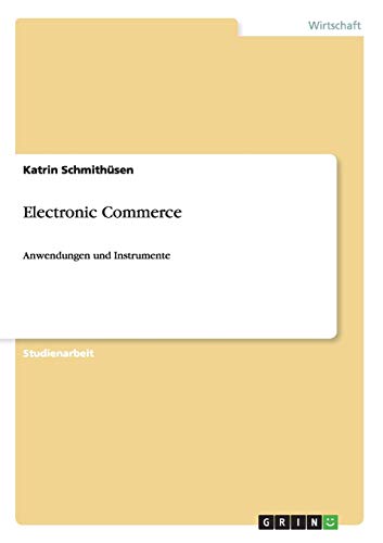 Electronic Commerce: Anwendungen und Instrumente