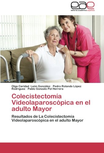 Colecistectomía Videolaparoscópica en el adulto Mayor: Resultados de La Colecistectomía Videolaparoscópica en el adulto Mayor