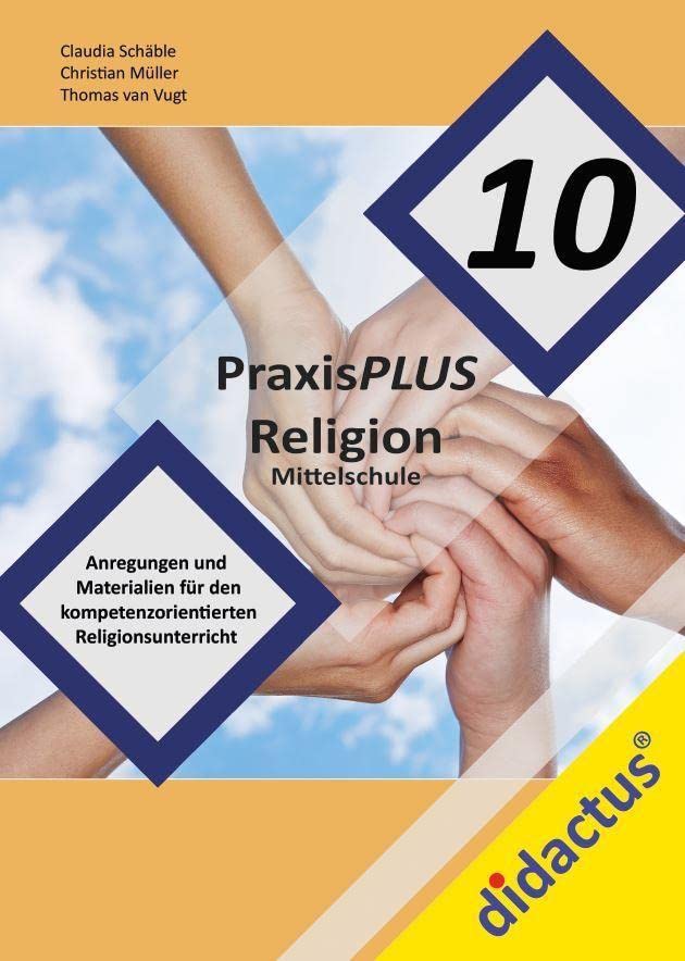 PraxisPLUS Religion 10 für die Mittelschule: Religionplus Jgst. 10 (PraxisPLUS Religion: Anregungen und Materialien für den kompetenzorientierten Religionsunterricht an Mittelschulen)