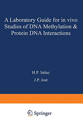 A laboratory guide for in vivo studies of DNA methylation and protein/DNA interactions (Biomethods)