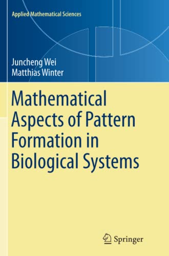Mathematical Aspects of Pattern Formation in Biological Systems (Applied Mathematical Sciences, Band 189)