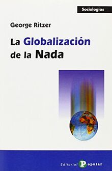 La globalización de la nada (Sociologías, Band 2)