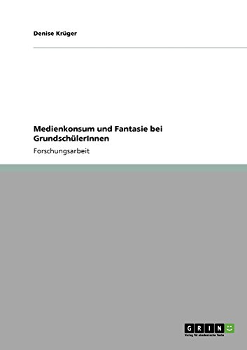 Medienkonsum und Fantasie bei GrundschülerInnen
