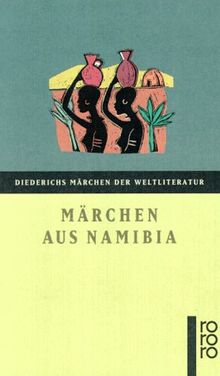 Märchen aus Namibia. Volkserzählungen der Nama und Dama.