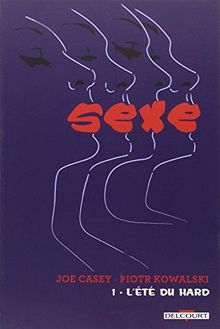 Sexe. Vol. 1. L'été du hard