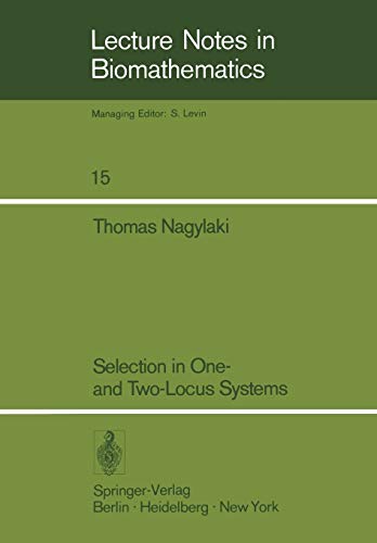 Selection in One- and Two-Locus Systems (Lecture Notes in Biomathematics, 15, Band 15)