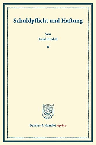 Schuldpflicht und Haftung.: (Sonderabdruck aus der Festgabe der Leipziger Juristenfakultät für Dr. Karl Binding). (Duncker & Humblot reprints)