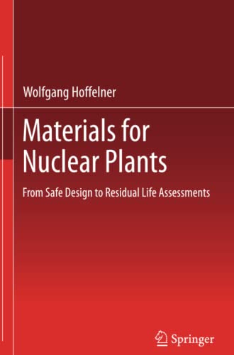 Materials for Nuclear Plants: From Safe Design to Residual Life Assessments