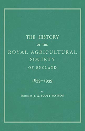 The History of the Royal Agricultural Society of England 1839-1939