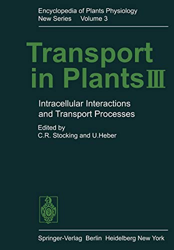 Transport in Plants III: Intracellular Interactions and Transport Processes (Encyclopedia of Plant Physiology, 3, Band 3)