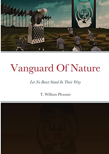 Vanguard Of Nature Book One of the Series Nature Against Humanity: Let No Beast Stand In Their Way