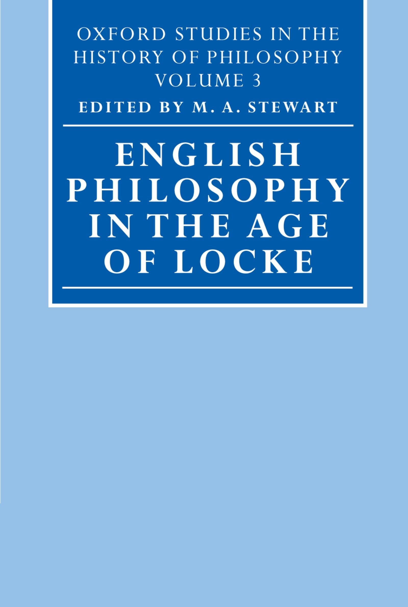 English Philosophy in the Age of Locke (OXFORD STUDIES IN THE HISTORY OF PHILOSOPHY, Band 3)