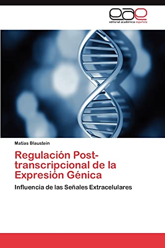 Regulación Post-transcripcional de la Expresión Génica: Influencia de las Señales Extracelulares