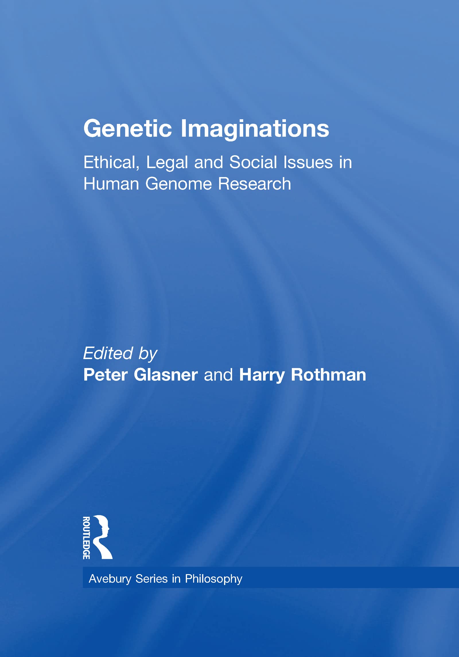 Genetic Imaginations: Ethical, Legal and Social Issues in Human Genome Research (Avebury Series in Philosophy)