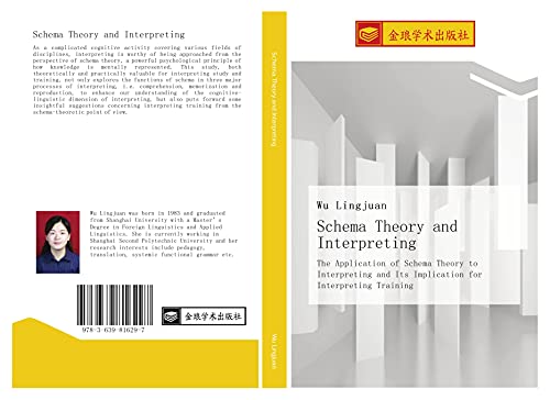 Schema Theory and Interpreting: The Application of Schema Theory to Interpreting and Its Implication for Interpreting Training