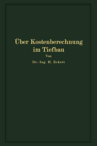 Über Kostenberechnung im Tiefbau: unter besonderer Berücksichtigung größerer Erdarbeiten