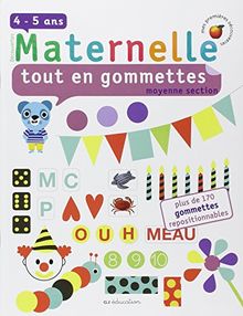 Maternelle tout en gommettes : moyenne section : 4-5 ans