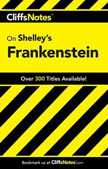 Cliffs Notes on Shelley's "Frankenstein"