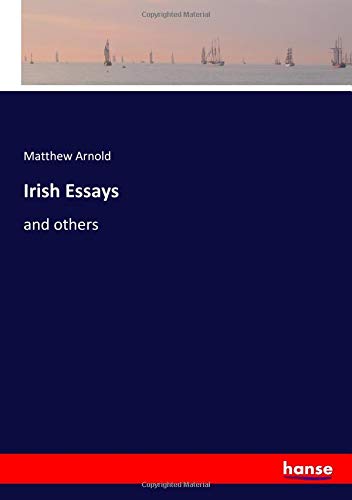 Irish Essays: and others