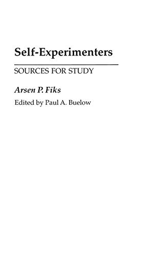 Self-Experimenters: Sources for Study (Bibliographies & Indexes in Medical Studies)