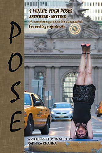Pose: Yoga for Working Professionals: YOGA FOR AMBITIOUS PEOPLE