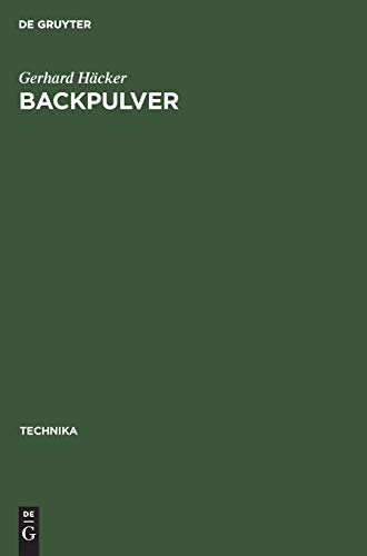 Backpulver: Zusammensetzung. Herstellung. Untersuchung (Technika, 1, Band 1)