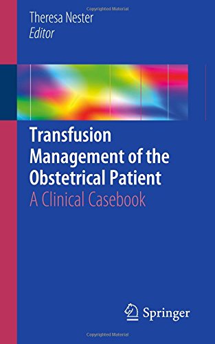 Transfusion Management of the Obstetrical Patient: A Clinical Casebook