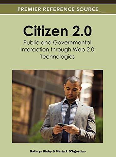 Citizen 2.0: Public and Governmental Interaction through Web 2.0 Technologies