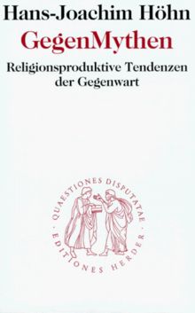 GegenMythen. Religionsproduktive Tendenzen der Gegenwart