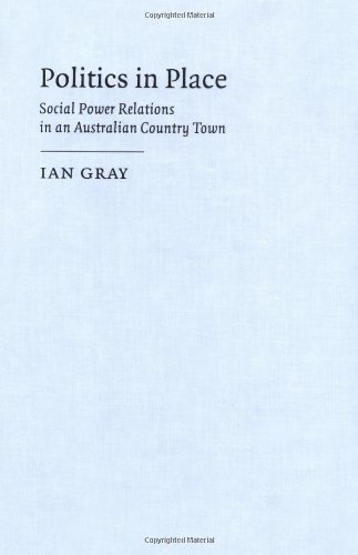 Politics in Place: Social Power Relations in an Australian Country Town