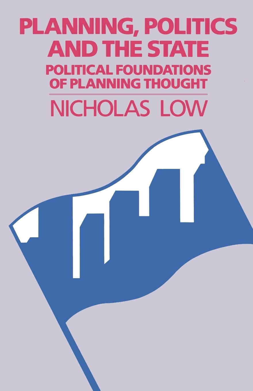 Planning Politics & State: Political Foundations of Planning Thought