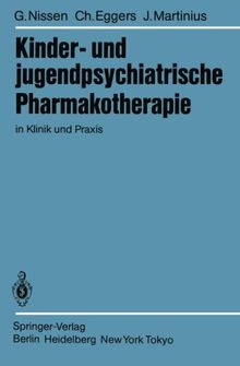 Kinder- und jugendpsychiatrische Pharmakotherapie in Klinik und Praxis