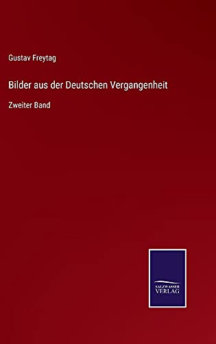 Bilder aus der Deutschen Vergangenheit: Zweiter Band