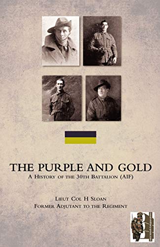 The Purple and Gold: A History of the 30th Battalion (AIF)