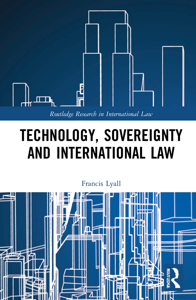 Technology, Sovereignty and International Law (Routledge Research in International Law)