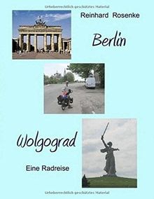 Berlin - Wolgograd: Eine Radreise