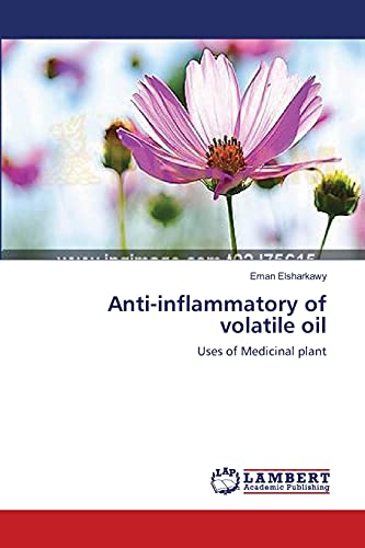 Anti-inflammatory of volatile oil: Uses of Medicinal plant
