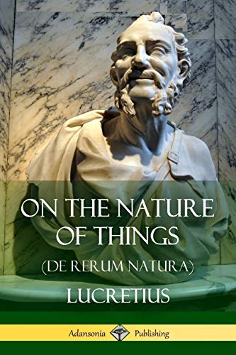 Lucretius On The Nature Of Things (De Rerum Natura)