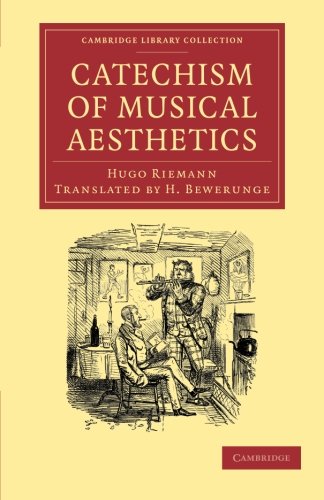 Catechism of Musical Aesthetics (Cambridge Library Collection - Music)