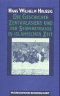 Die Geschichte Zentralasiens und der Seidenstraße in islamischer Zeit