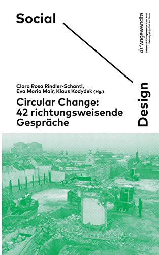 Circular Change: 42 richtungsweisende Gespräche (Social Design Reader)